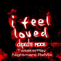 Download DM: I feel loved ReMix (TweakerRay Nightmare ReMix) / Download Mp3 6.388 KB