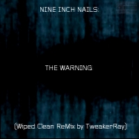 Download NIN: The Warning (Wiped Clean ReMix by TweakerRay) / Download Mp3 6.626 KB