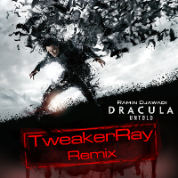 Dracula Untold (TweakerRay Remix)