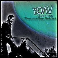 Yoav: Club Thing ReMix by TweakerRay